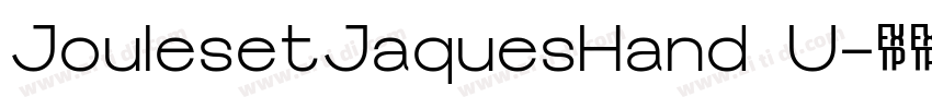 JoulesetJaquesHand U字体转换 JoulesetJaquesHand U字体转换